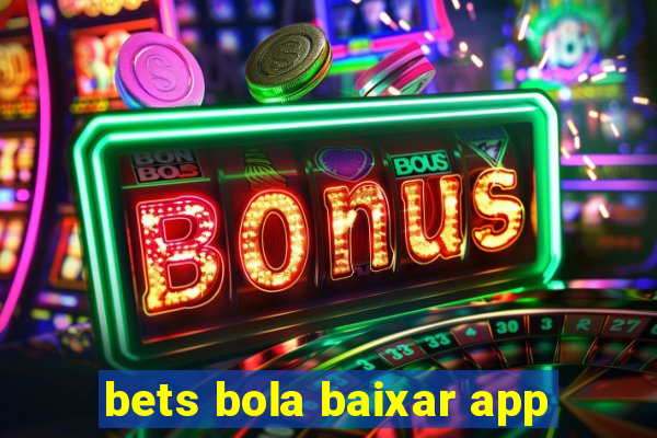 bets bola baixar app